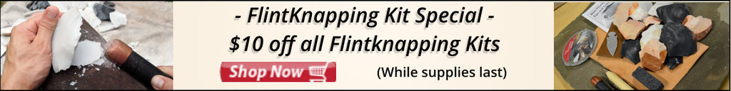 flintknapping kit special, reduced prices on kits and stone