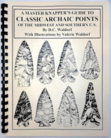 Master Knapper's Guide to Late Archaic, Woodland, and Mississippian Points - Book 4
