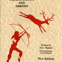 the art of making primitive bow and arrow by dc waldorf