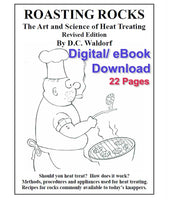 Roasting Rocks: The Art & Science of Heat Treating - eBook/Digital Version -
