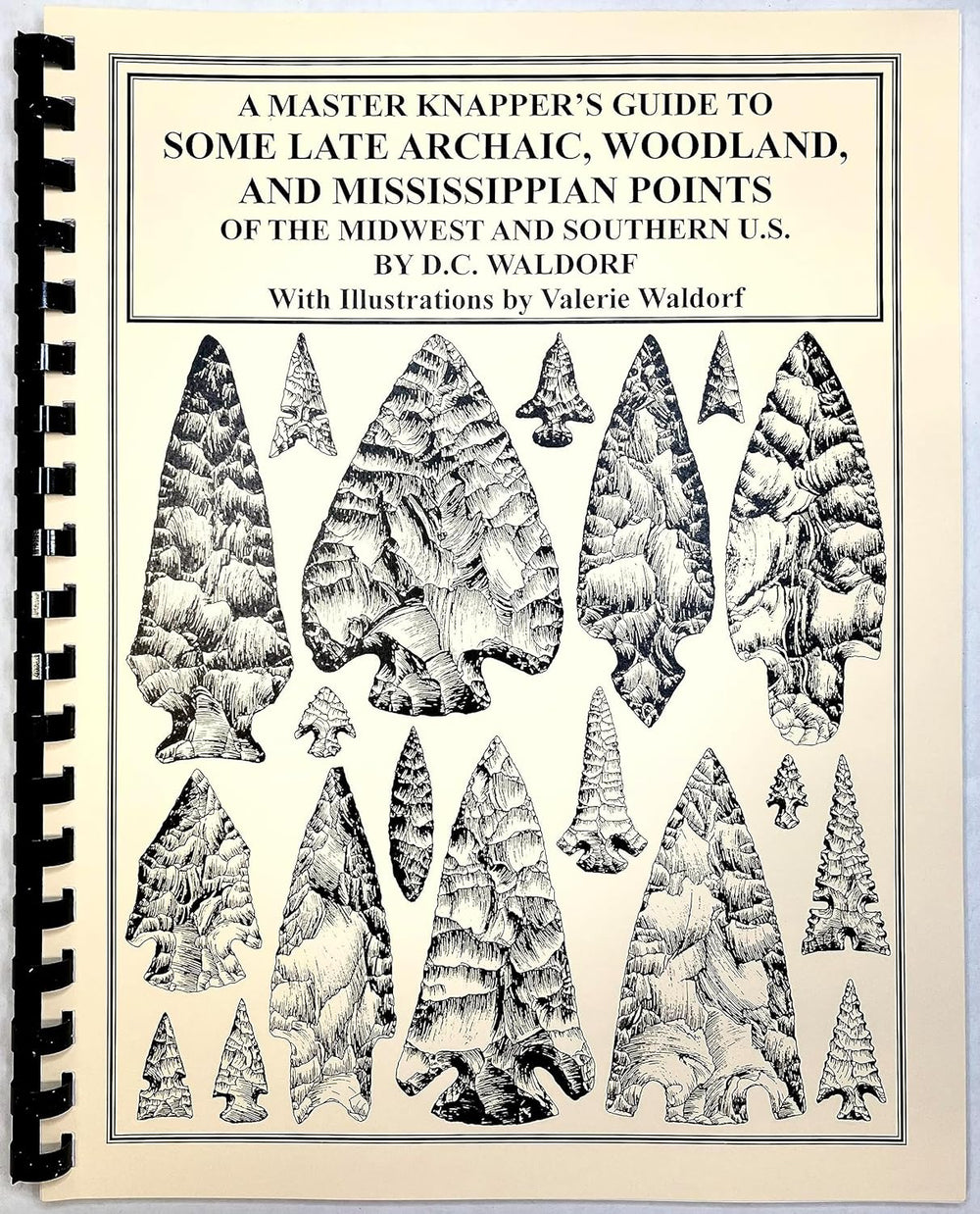 Knapper's Guide to Late Archaic, Woodland, and Mississippian Points - Book 4